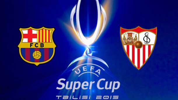 The previous of the party: FC Barcelona vs Seville (Supercopa of Europe 2015)