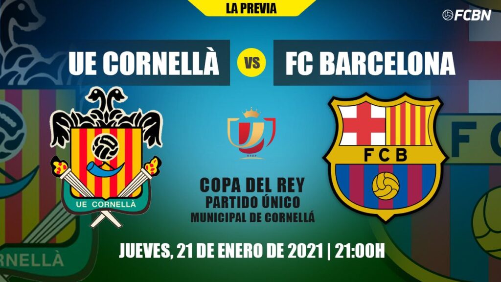 Everything you need to know about the UE Cornellà-FC Barcelona in the Copa del Rey