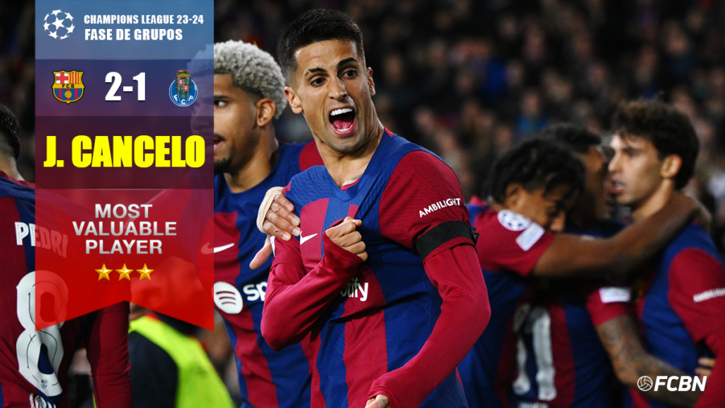 Cancelo ‘came out’ on the left and was the undisputed MVP of Barça against Porto