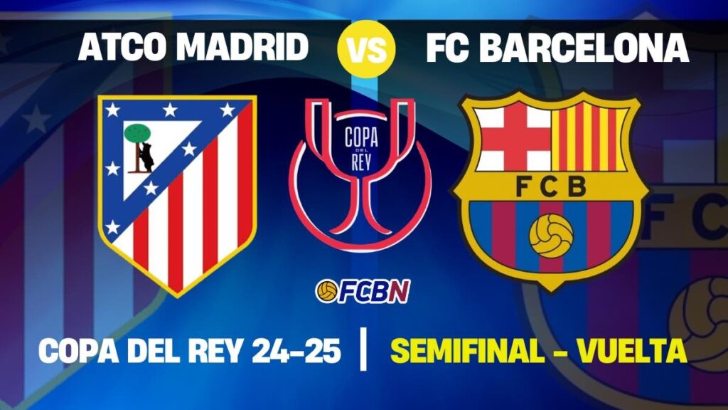 Tickets Atlético Madrid vs FC Barcelona – Copa del Rey 2024/25