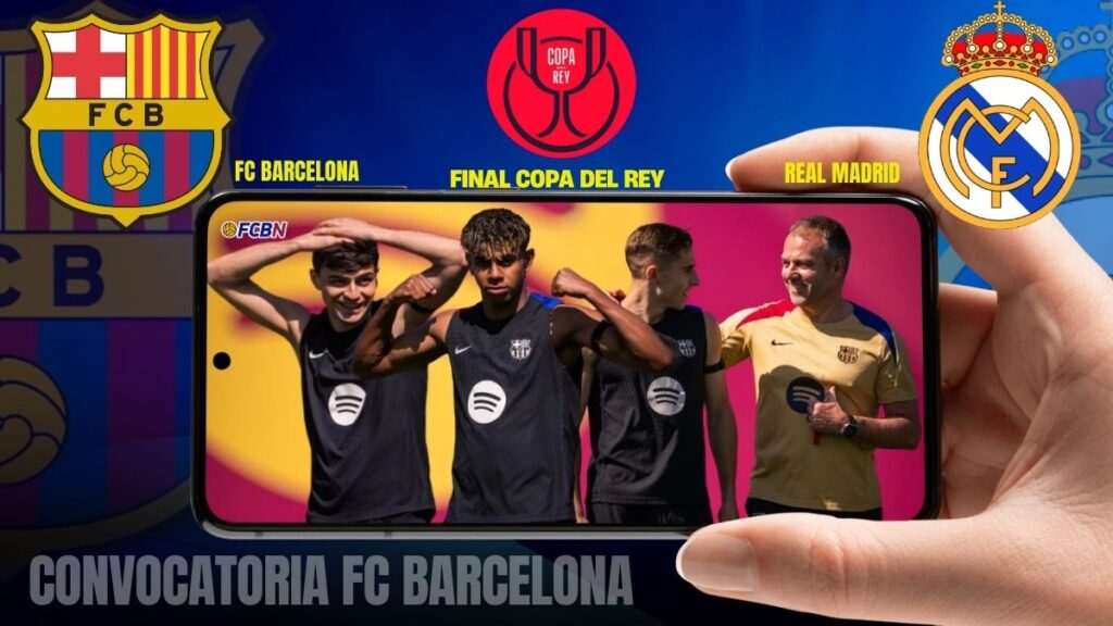 OFFICIAL Call-up: FC Barcelona vs Real Madrid – Copa del Rey Final 2024/25