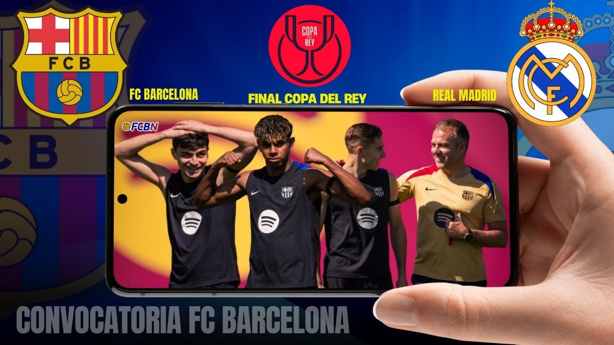 OFFICIAL Call-up: FC Barcelona vs Real Madrid - Copa del Rey Final 2024/25