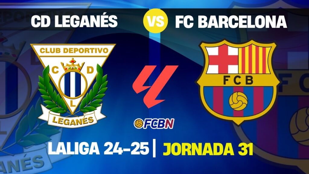 Leganés – FC Barcelona: Complicated Outing Seeking to Resume Winning Path in La Liga