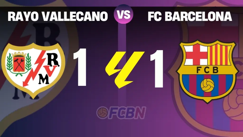 Rayo Vallecano 1-1 FC Barcelona: Lamine and Joan García salvage a point in the Vallecas potato field