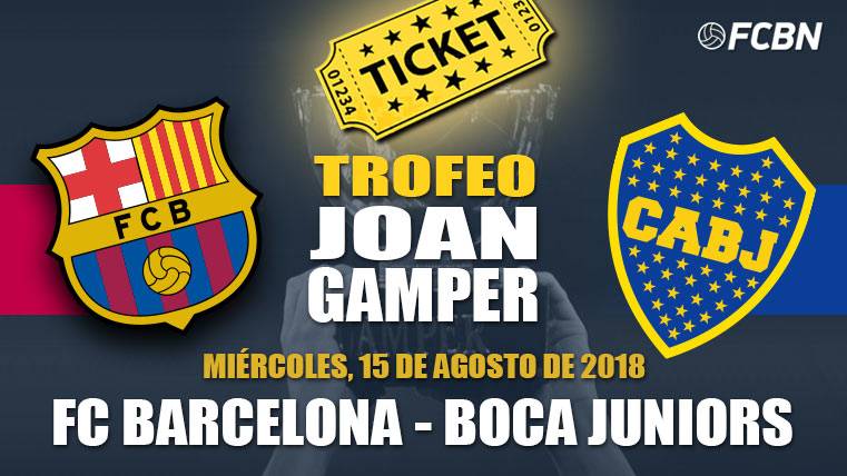Entradas Trofeo Joan Gamper 2018 - FC Barcelona vs Boca ...