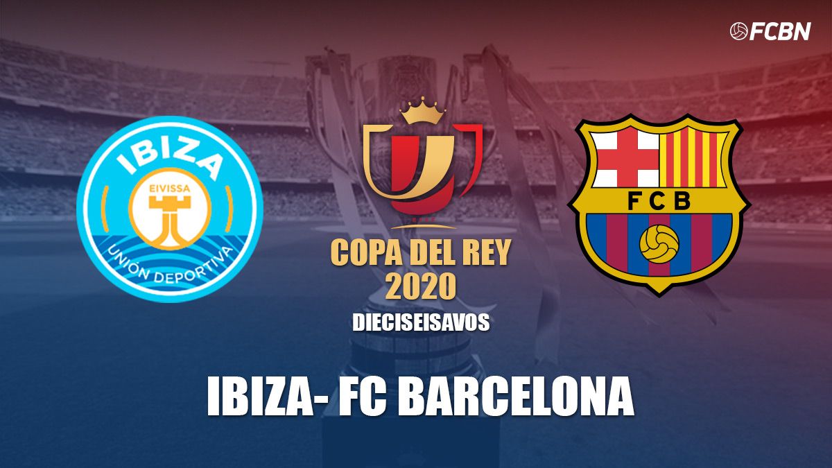 The Ibiza, rival of the FC Barcelona in 1/16 of the Copa del Rey