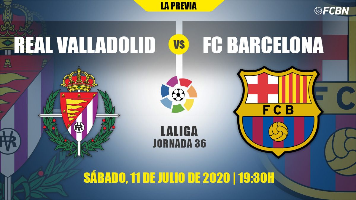 Preview of the Real Valladolid-FC Barcelona of the J36 of LaLiga 2019-20