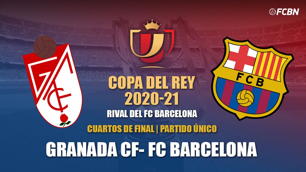 Granada-FC Barcelona en cuartos de final de la Copa del Rey 2020-21
