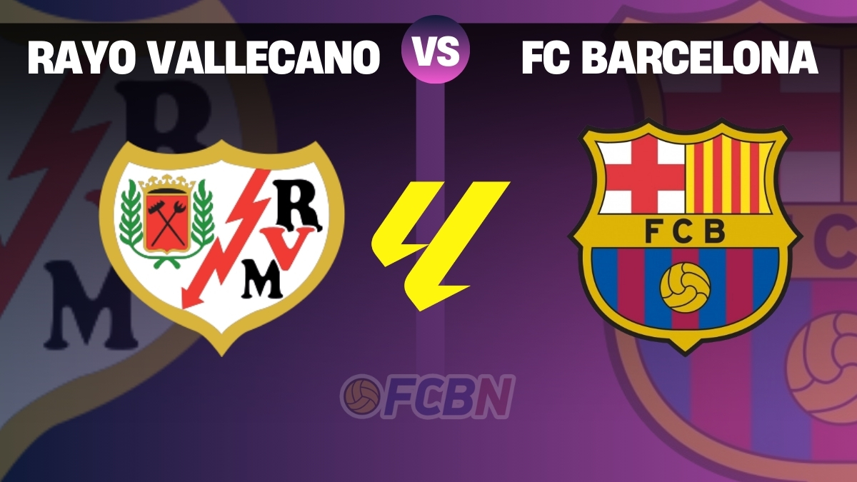 Rayo Vallecano vs. FC Barcelona: Going for a third win and the lead in La Liga