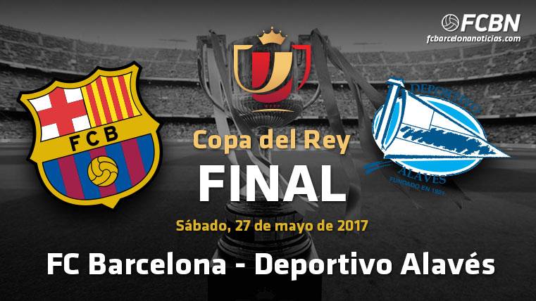 FC Barcelona and Sportive Alavés, the final of the Glass of the King 2016-2017