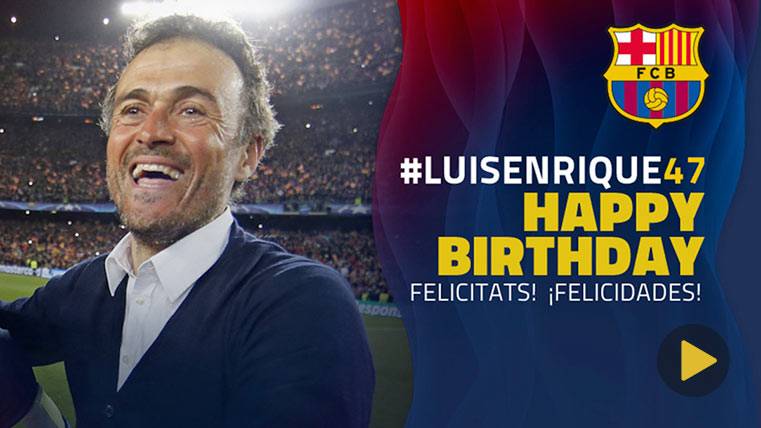 The Barça congratulates to Luis Enrique by his birthday