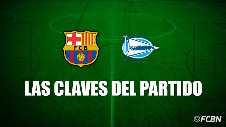 These are the keys of the Barça-Alavés of final of Glass of Rey