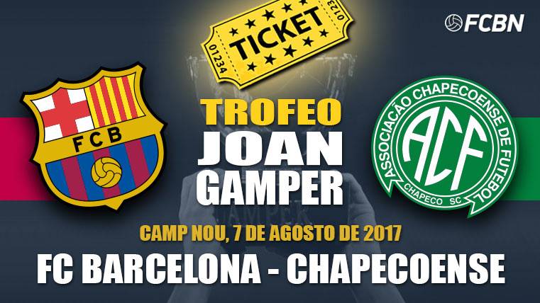 Entrances Gamper 2017 - Barcelona vs Chapecoense