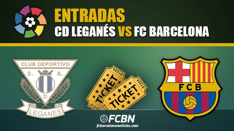 Entrances Leganés vs FC Barcelona