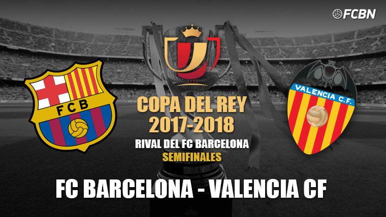 El FC Barcelona se enfrentará al Valencia en semifinales de Copa