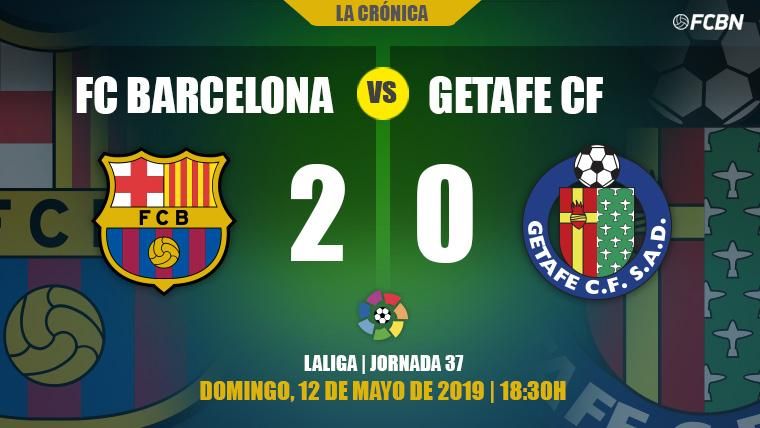 Crónica del FC Barcelona-Getafe de la J37 de la Liga 2018-19