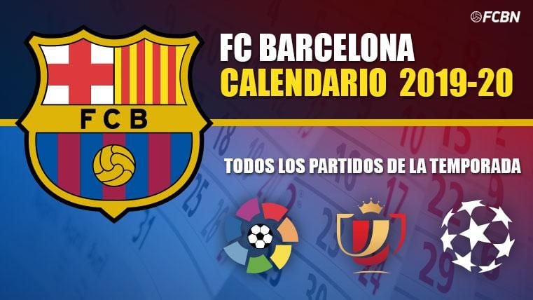 Calendar Fc Barcelona 2019 2020 All The Parties Of The Season