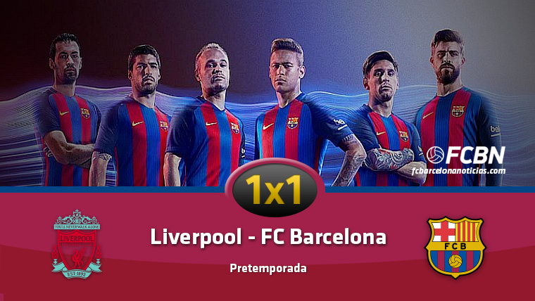 El 1×1 del FC Barcelona frente al Liverpool FC