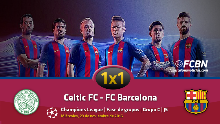El 1×1 del FC Barcelona frente al Celtic de Glasgow