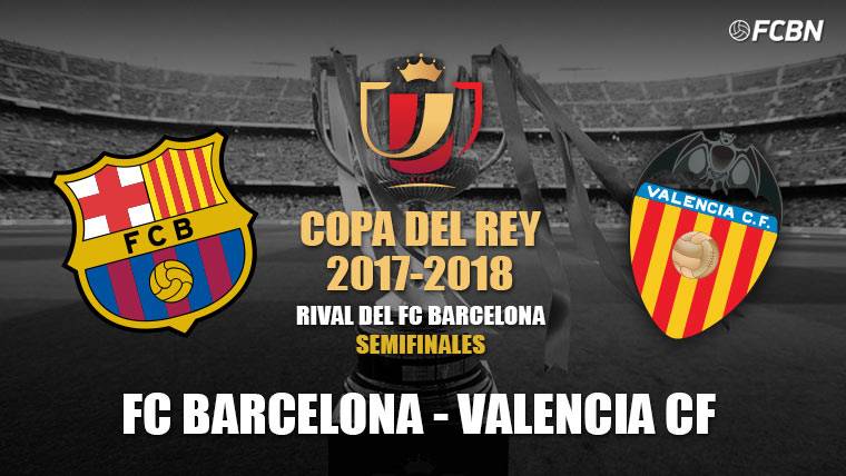 El Barça se enfrentará al Valencia en semifinales de Copa del Rey