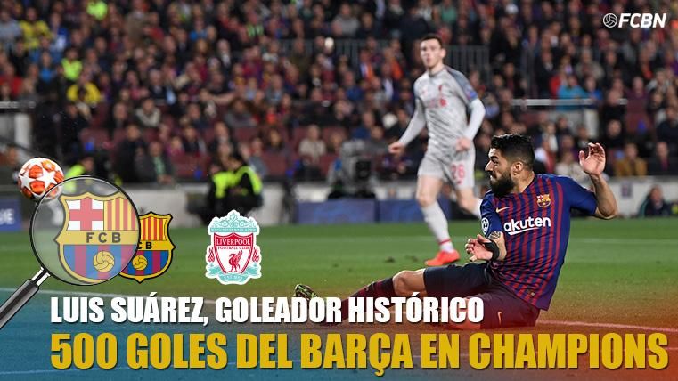 ¡Luis Suárez marca su primer gol en Champions 2018-19 y el 500 del Barça en el torneo!