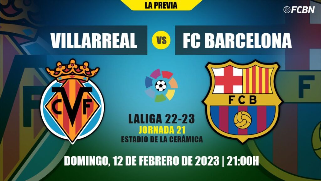 Final ‘adelantada’ en La Cerámica: ¡El Barça puede ponerse a +11 del Madrid!