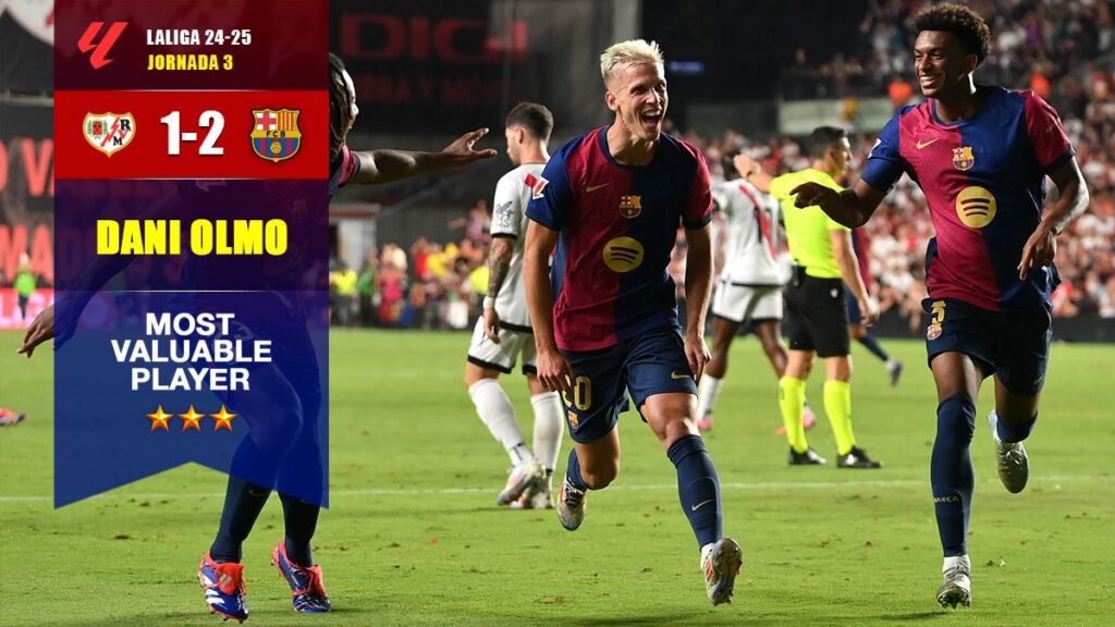 ¡MVP en su debut! Dani Olmo revolucionó al FC Barcelona y marcó la diferencia en Vallecas