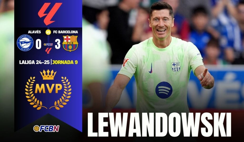 ¡MVP y Super Pichichi! Robert Lewandowski lideró la goleada del Barça al Alavés