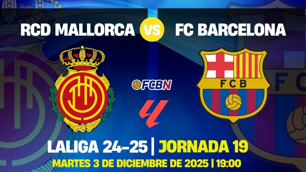 Mallorca – FC Barcelona: El partido más importante de la ‘era Flick’
