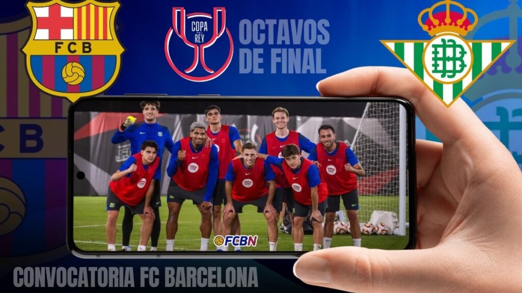 Convocatoria del FC Barcelona contra el Real Betis – Copa del Rey 2024/25