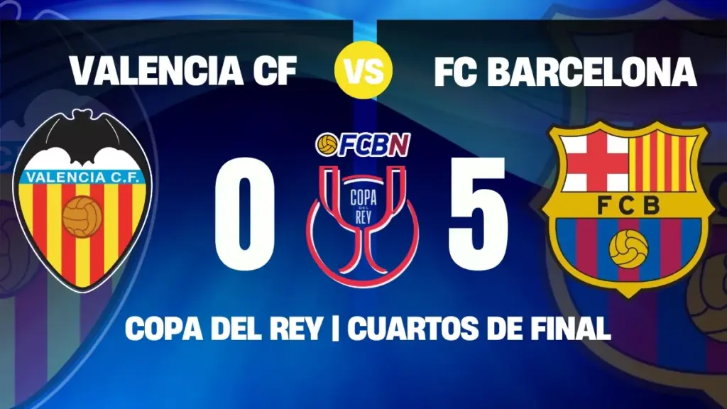 Valencia 0-5 FC Barcelona: Exhibición, ‘manita’ y a semifinales de Copa