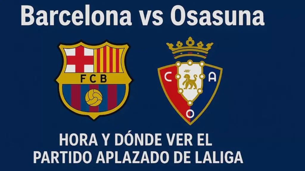 Barcelona vs Osasuna: fecha, hora, canal de TV y cómo ver online el partido de LaLiga EA Sports 2025