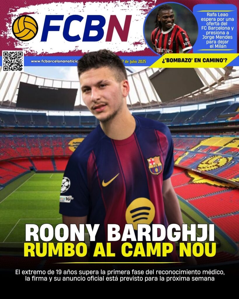 Portada FCBN 07/07/2025: ROONY BARDGHJI: RUMBO AL CAMP NOU