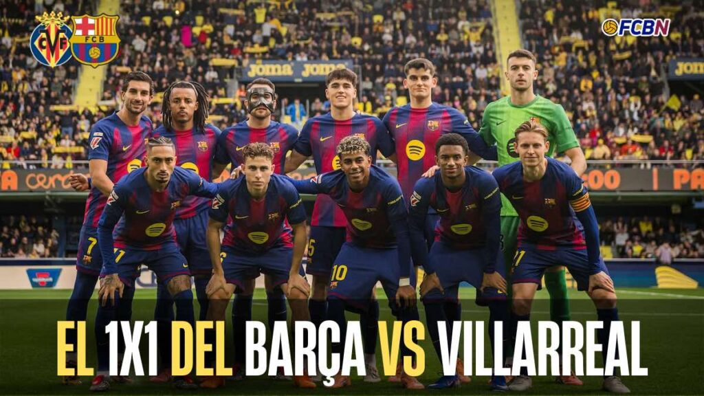 Análisis Detallado: 1×1 de los jugadores del Barcelona en su victoria 0-2 contra el Villarreal
