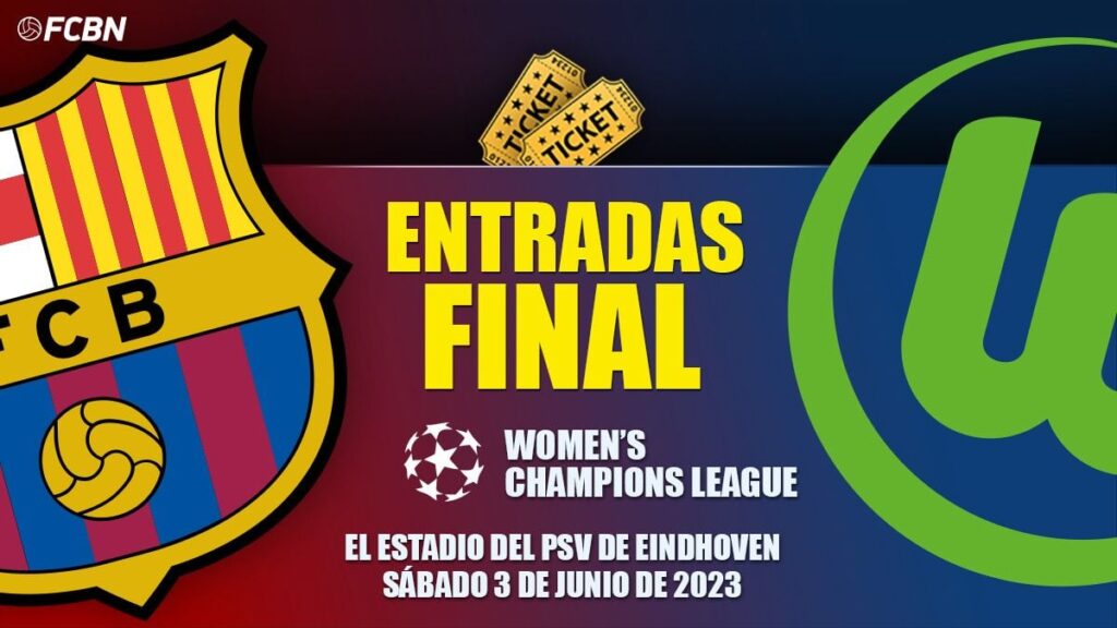 Entradas Final UEFA Women’s Champions League 2023: FC Barcelona vs VFL Wolfsburgo