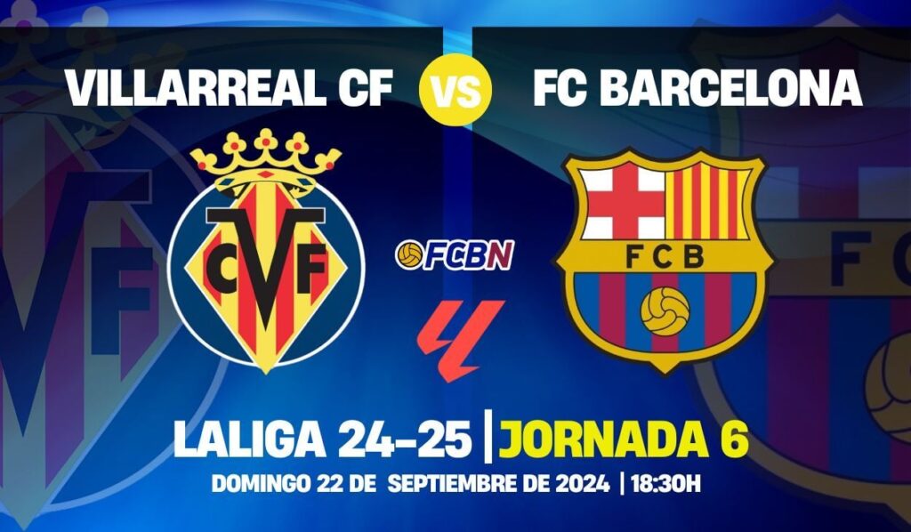 Villarreal vs Barcelona: Una ‘prueba de fuego’ para reivindicarse y mantener la racha en LaLiga