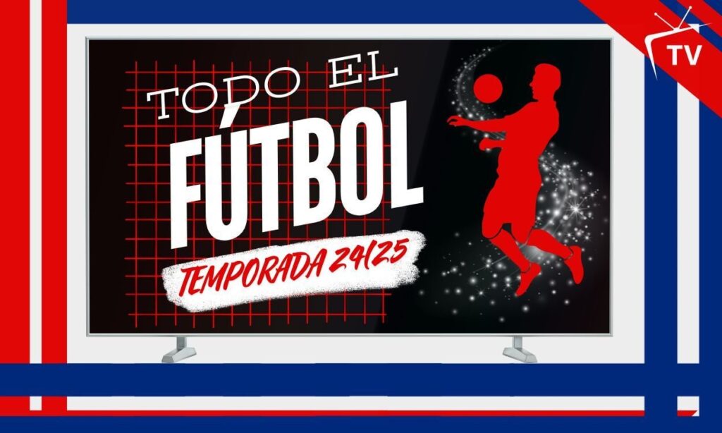 Dónde ver todos los partidos de fútbol (gratis y de pago) en TV y streaming – Temporada 2024-2025